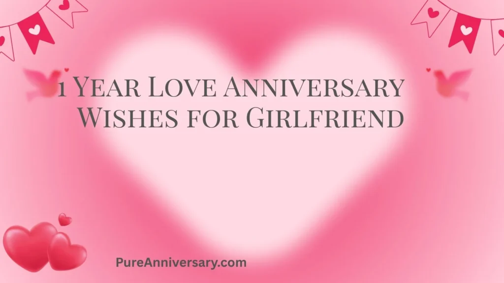 1 Year Love Anniversary Wishes for Girlfriend