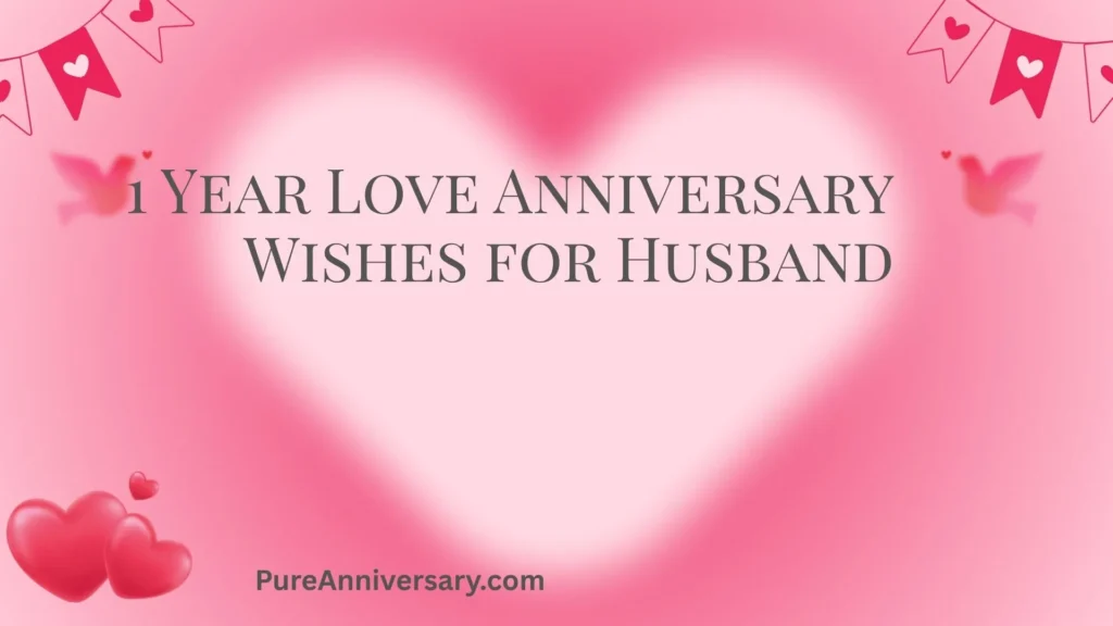 1 Year Love Anniversary Wishes for Husband
