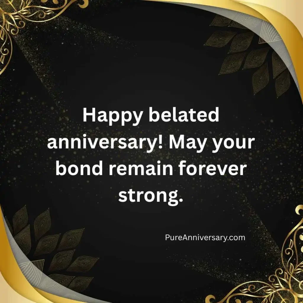 Belated Happy Anniversary Wishes