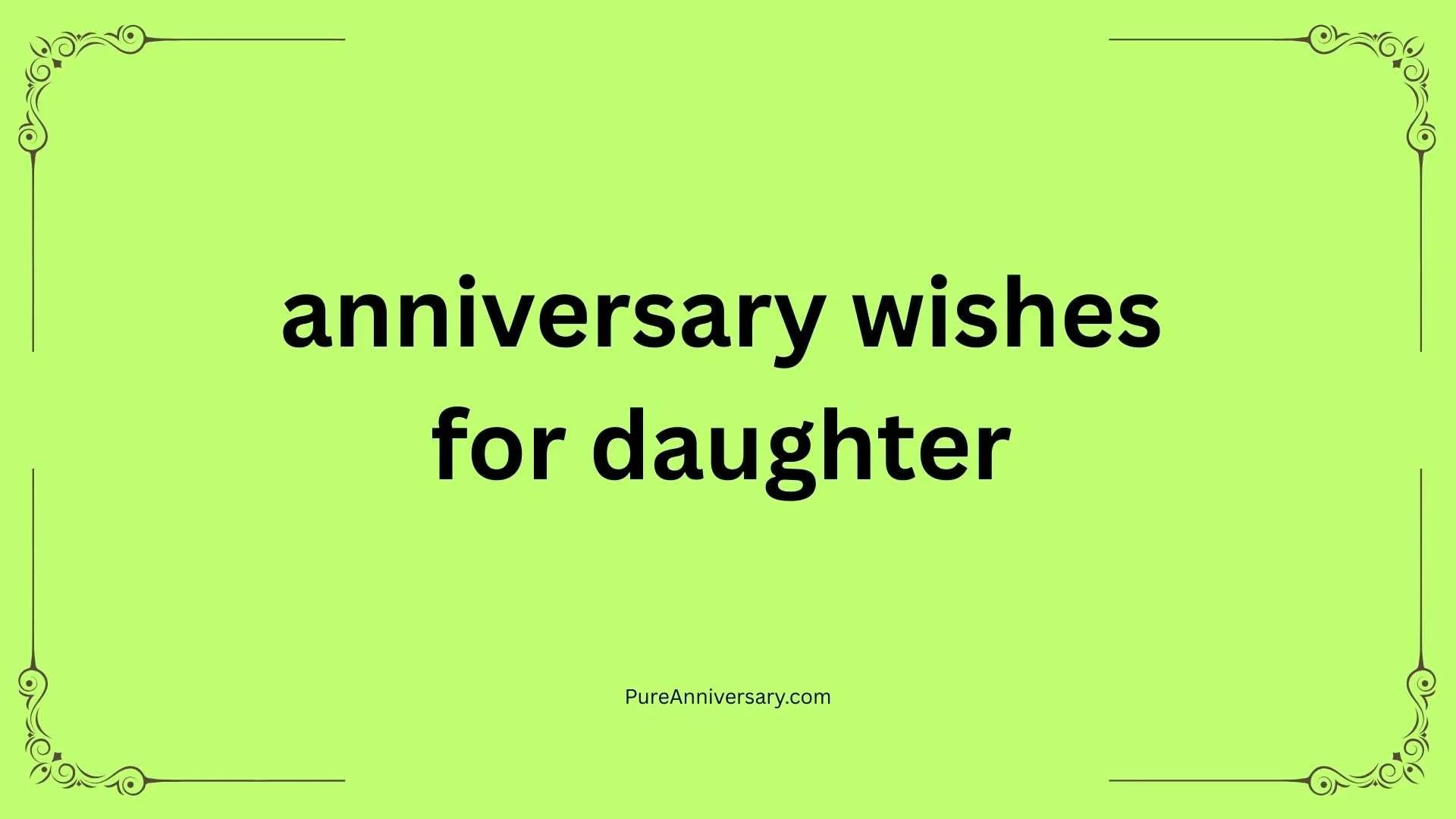 anniversary wishes for daughter