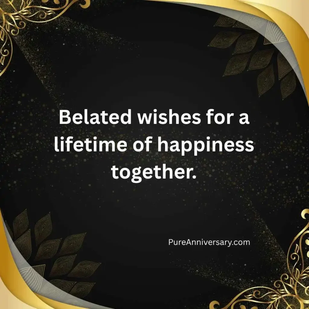 Belated Wedding Anniversary Wishes