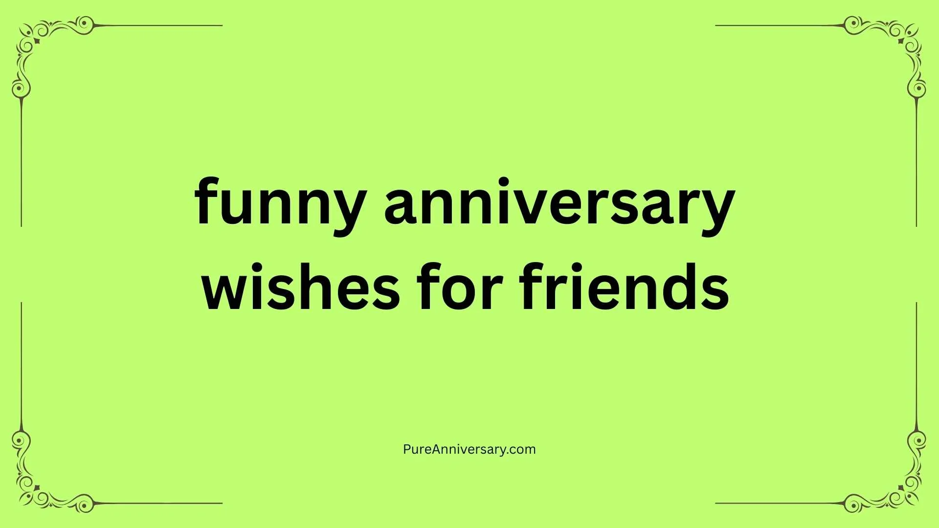 funny anniversary wishes for friends