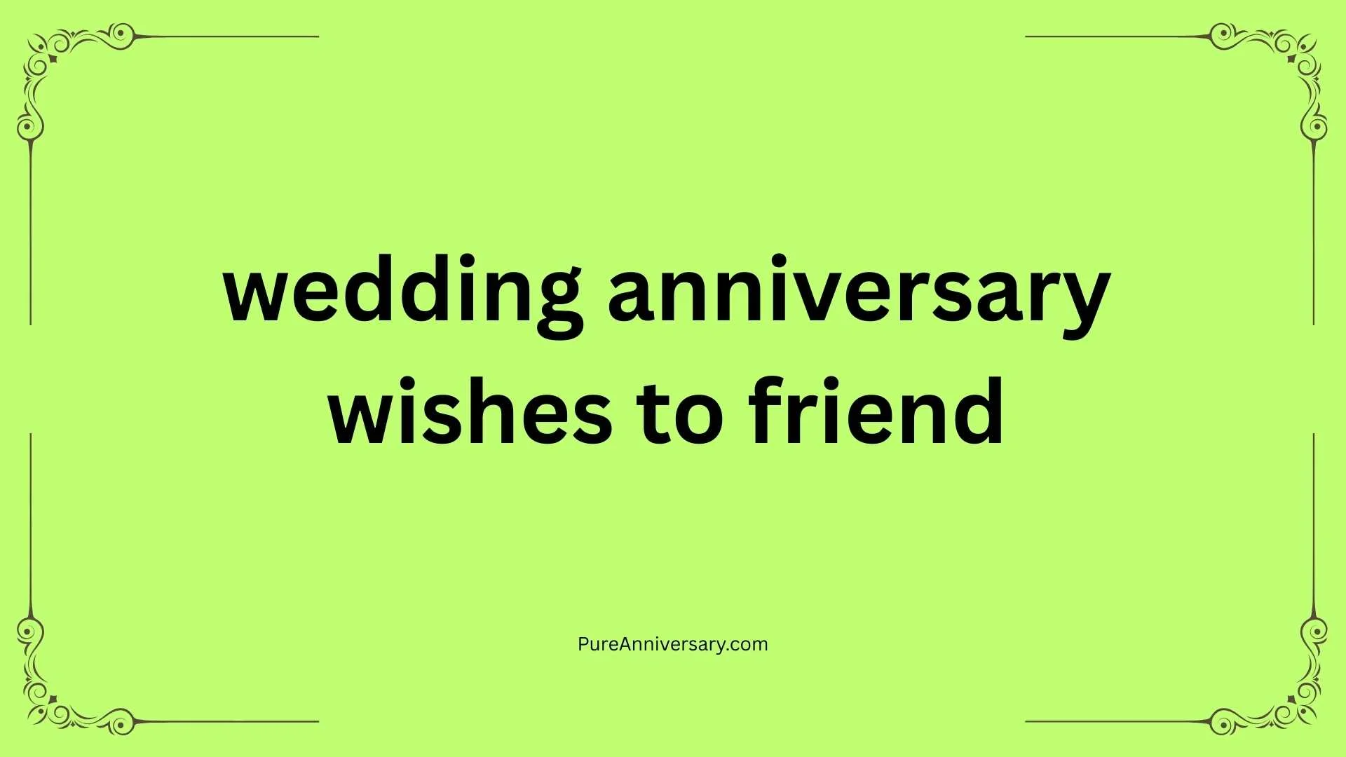 wedding anniversary wishes to friend
