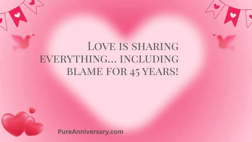 Funny 45th Wedding Anniversary Quotes