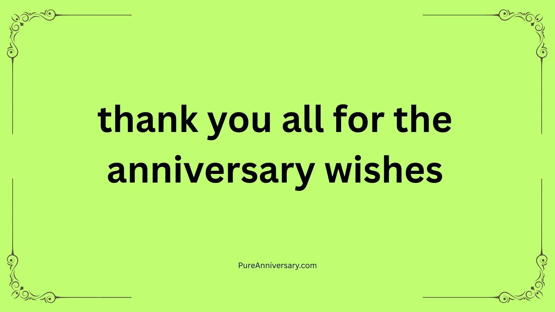 thank you all for the anniversary wishes