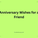 Anniversary Wishes for a Friend