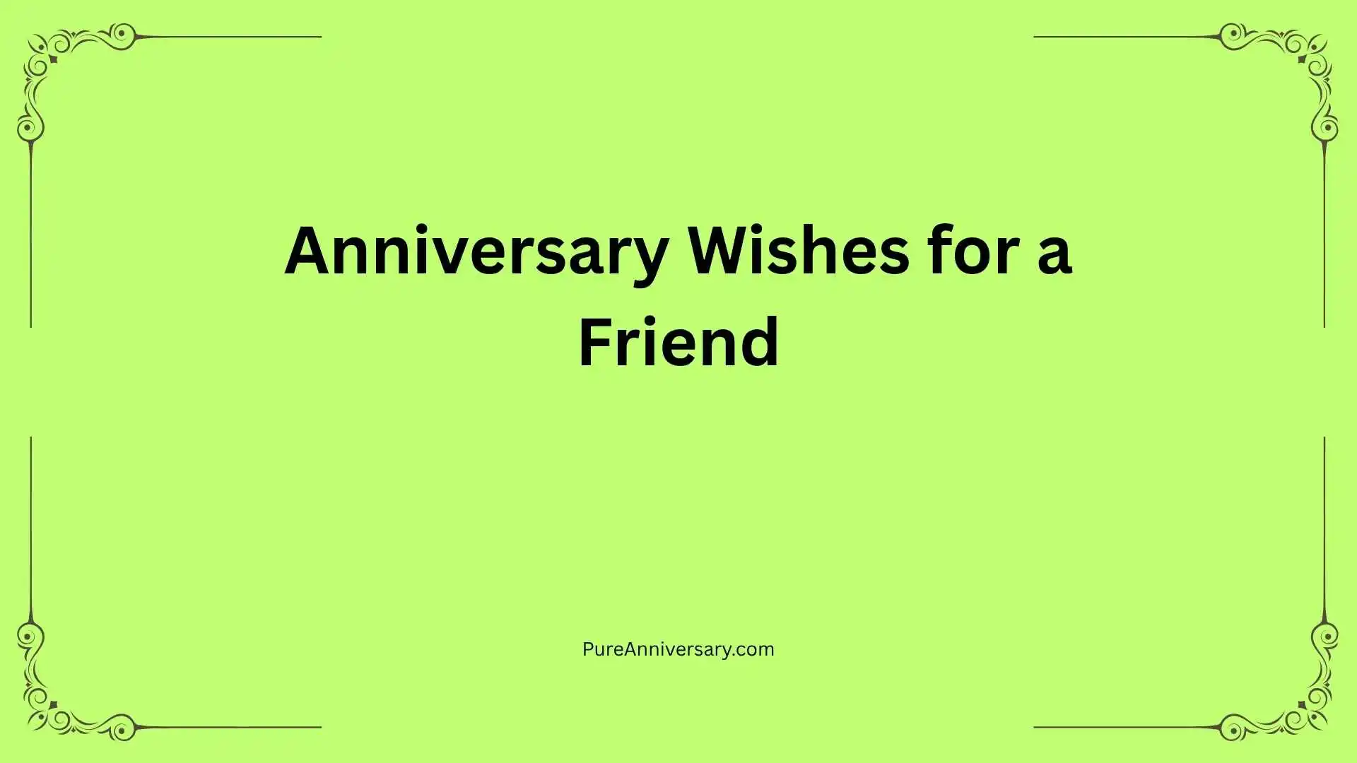 Anniversary Wishes for a Friend