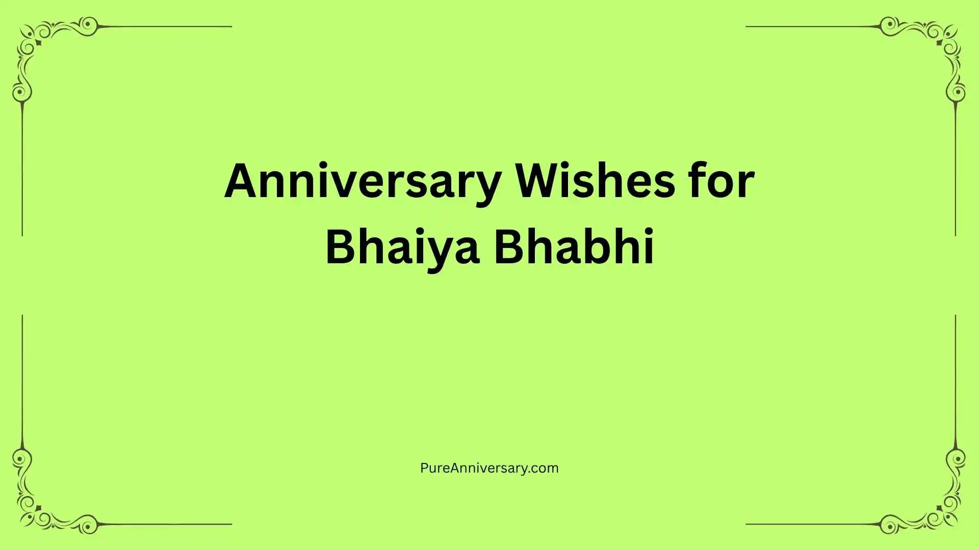 Anniversary Wishes for Bhaiya Bhabhi