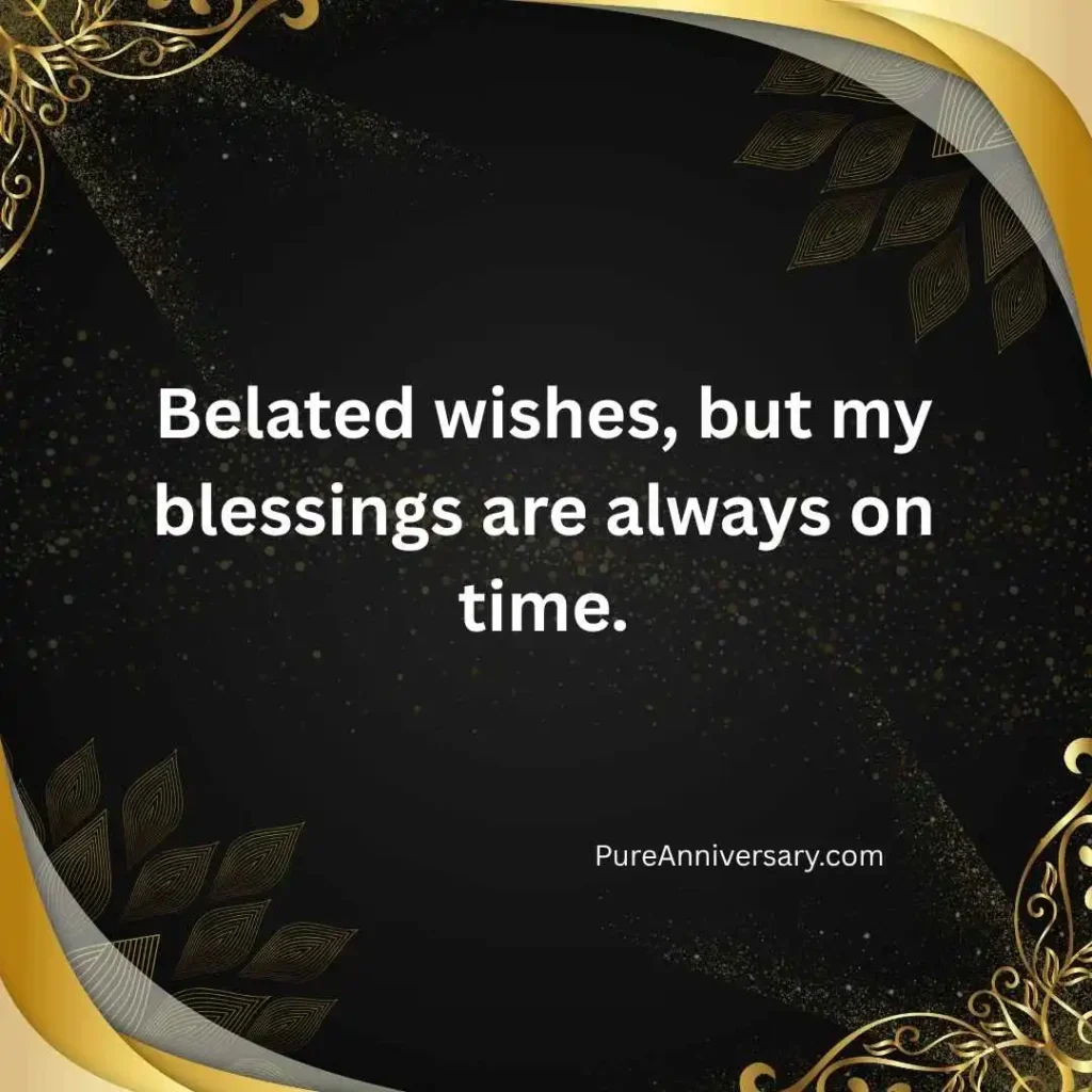 Belated Anniversary Wishes