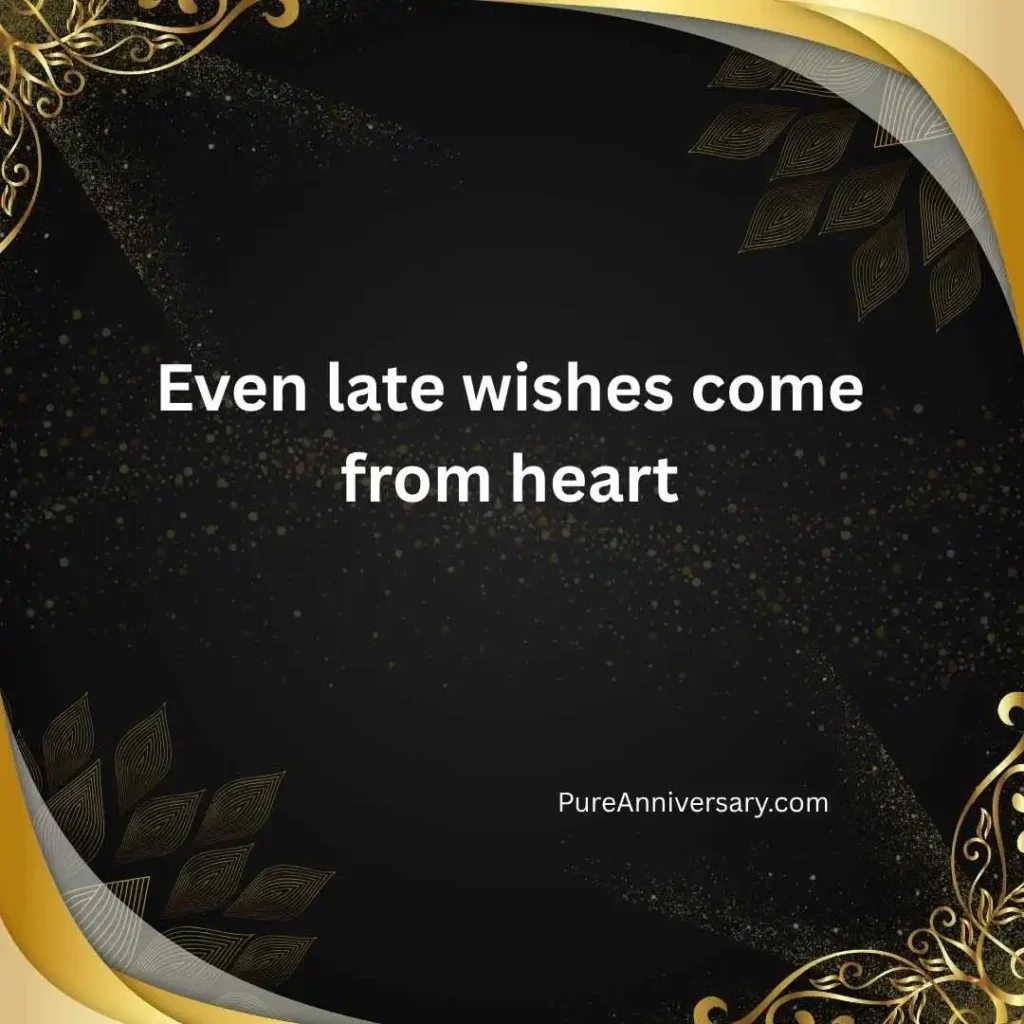 Belated Anniversary Wishes