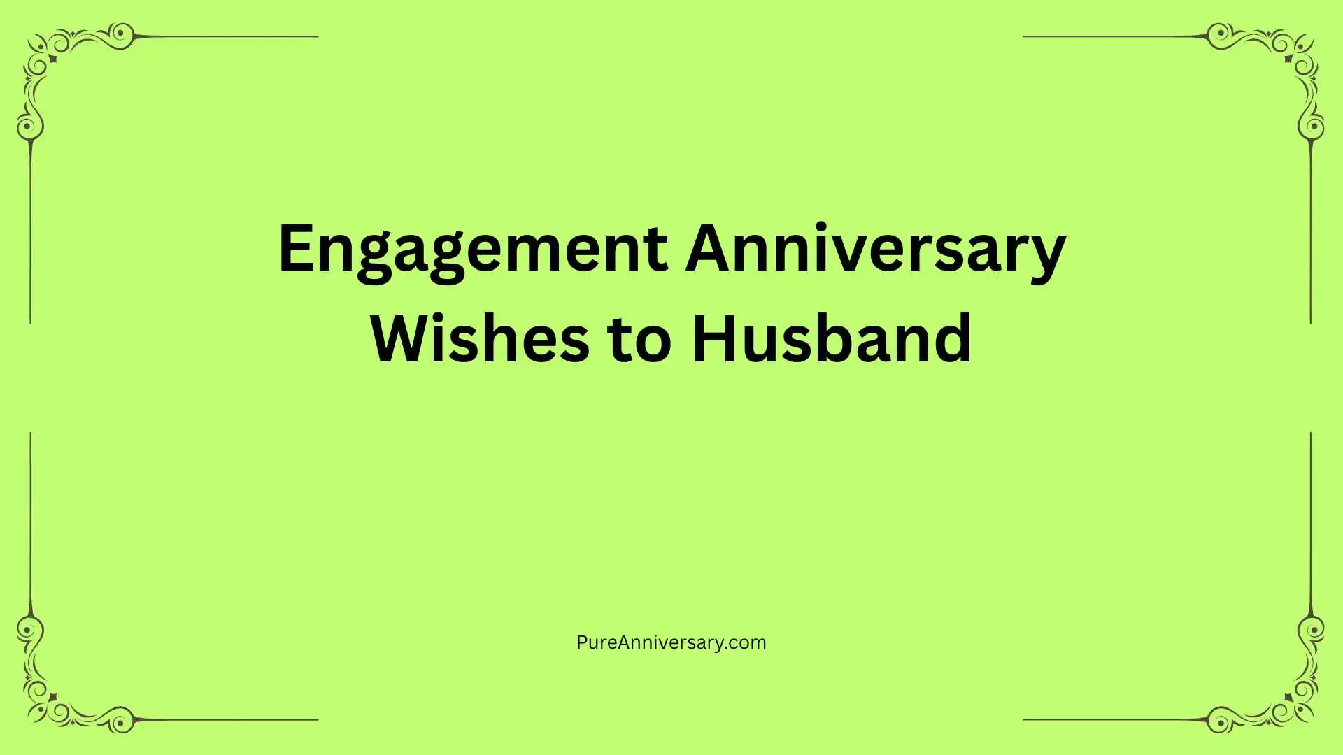 Engagement Anniversary Wishes to Husband
