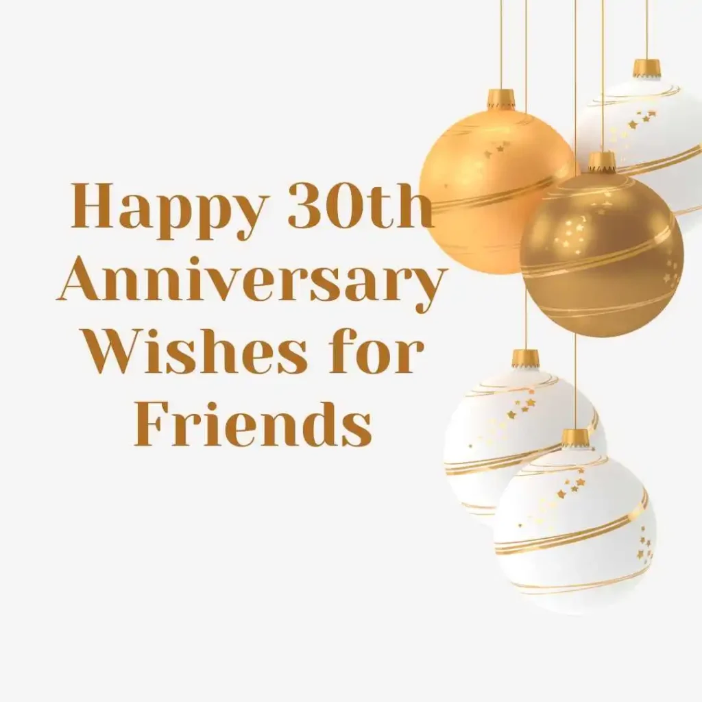 Happy 30th Anniversary Wishes for Friends