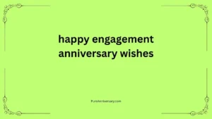 happy engagement anniversary wishes