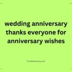wedding anniversary thanks everyone for anniversary wishes