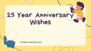 25 Year Anniversary Wishes