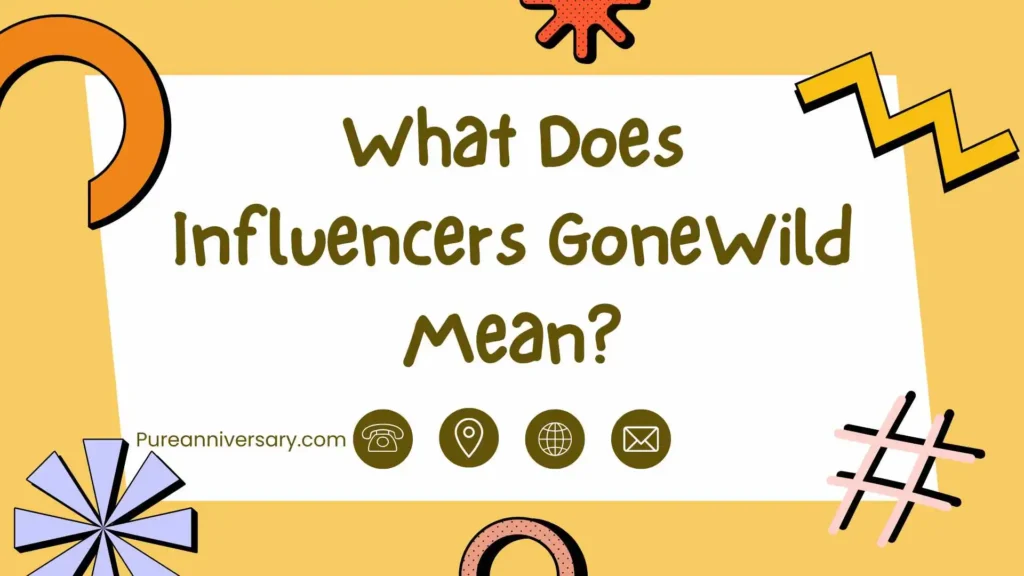 What Does Influencers GoneWild Mean