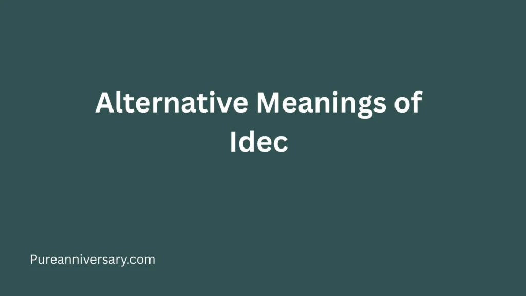 Alternative Meanings of Idec