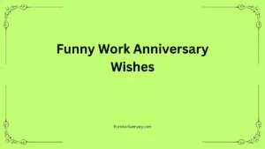 Funny Work Anniversary Wishes