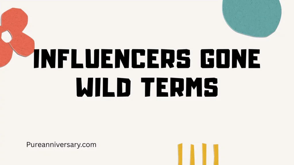 Influencers Gone Wild Terms