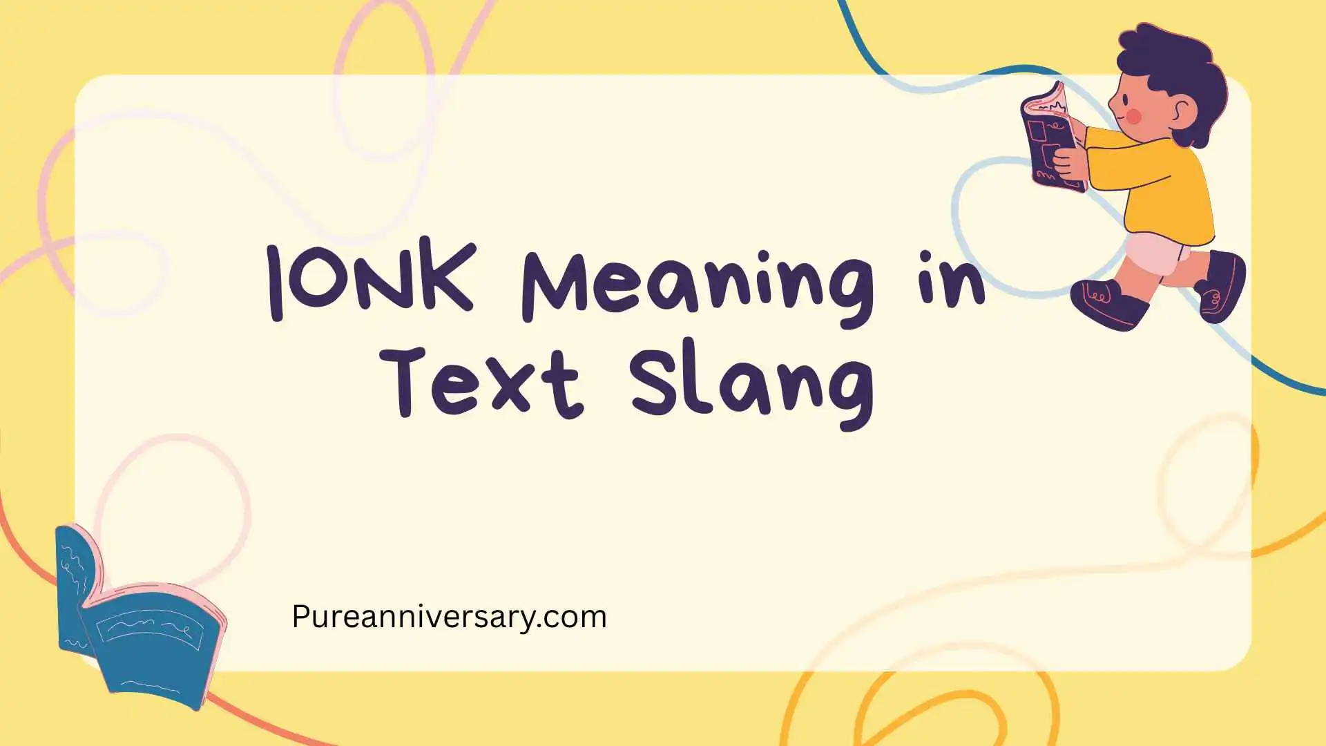 IONK Meaning in Text Slang