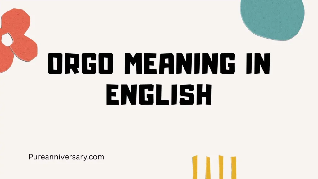 Orgo Meaning in English