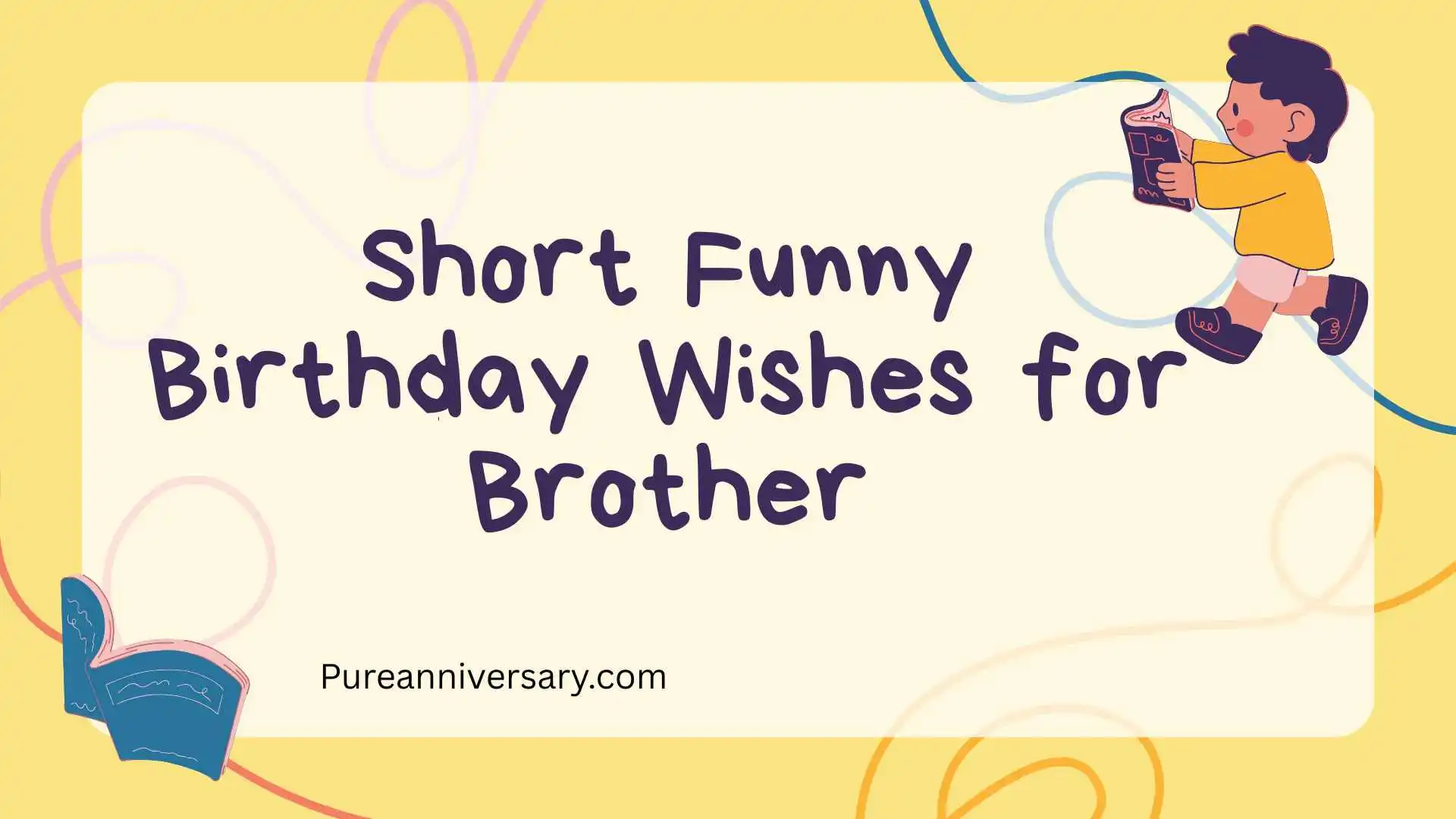 Short Funny Birthday Wishes for Brother