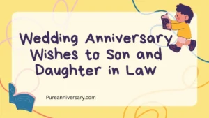 Wedding Anniversary Wishes to Son and Daughter in Law