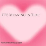 CFS Meaning in Text