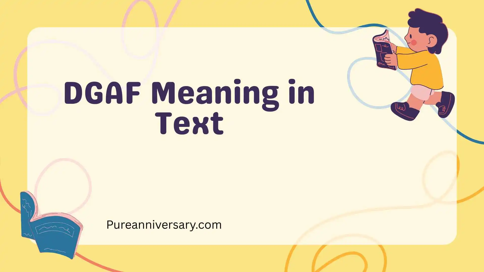 DGAF Meaning in Text