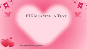 FTK Meaning in Text