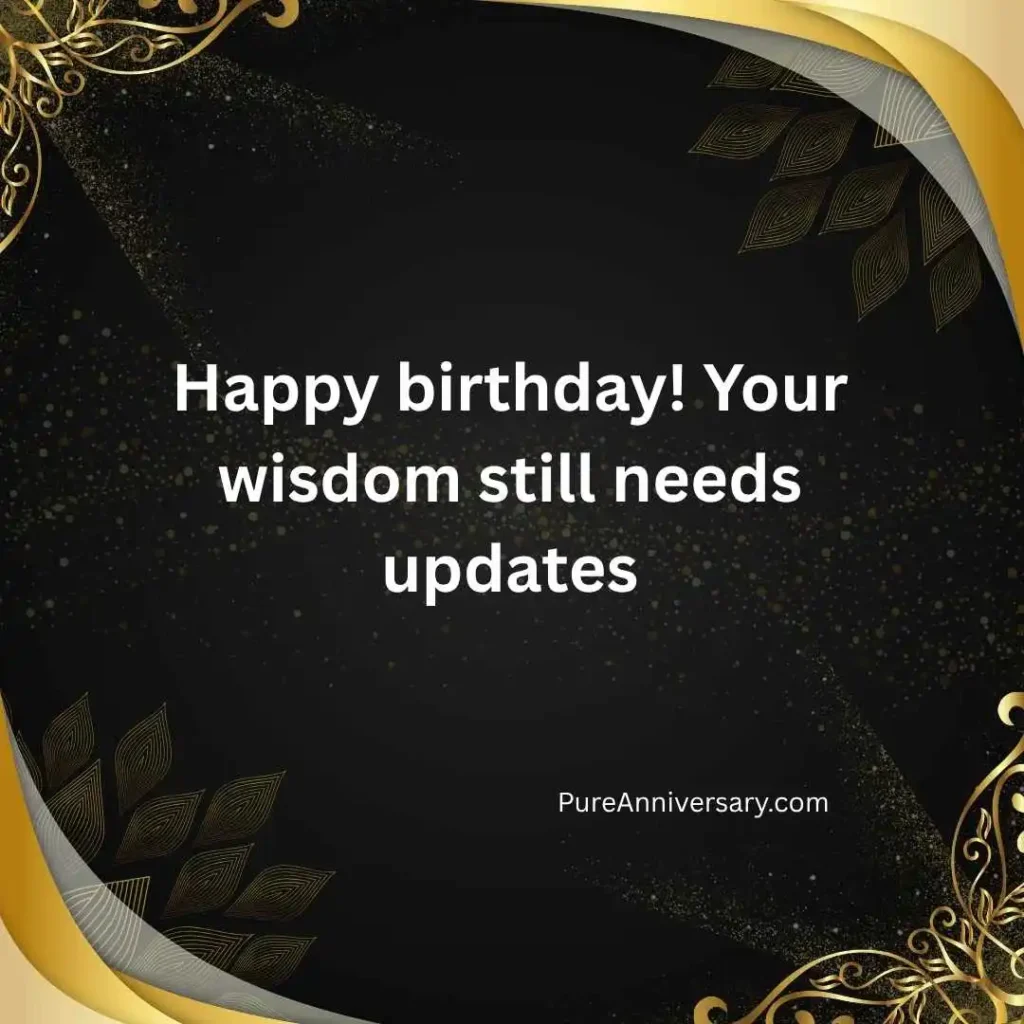Sarcastic Birthday Wishes