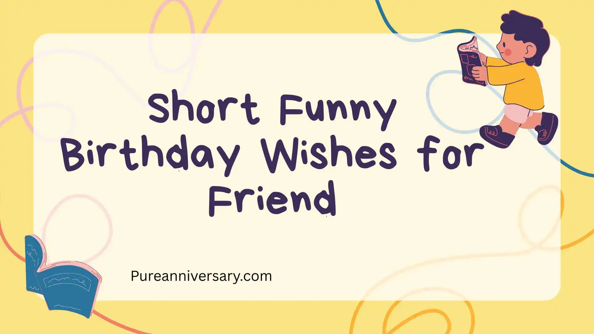 Short Funny Birthday Wishes for Friend