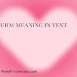 UHM Meaning in Text